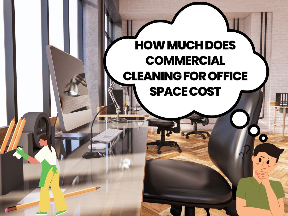 How Much Does Commercial Cleaning For Office Space Cost