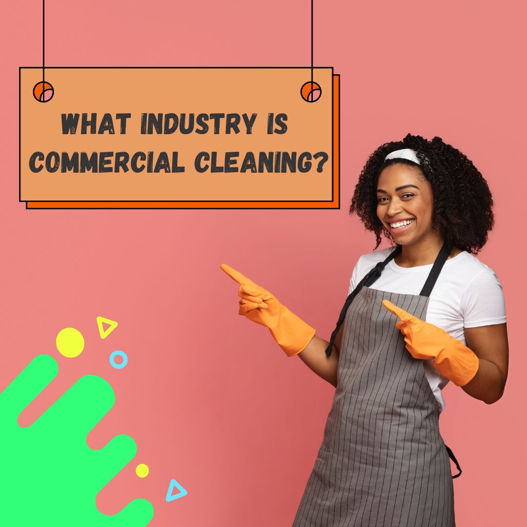 What Industry is Commercial Cleaning
