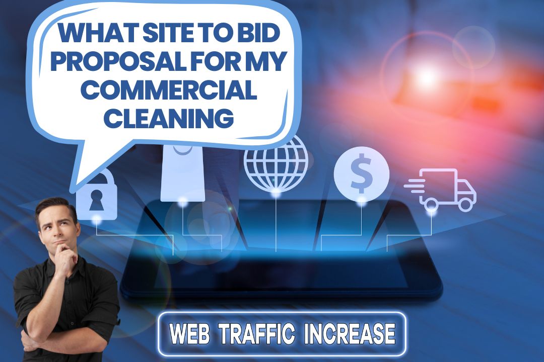 What Site Bid Proposal for My Commercial Cleaning Company