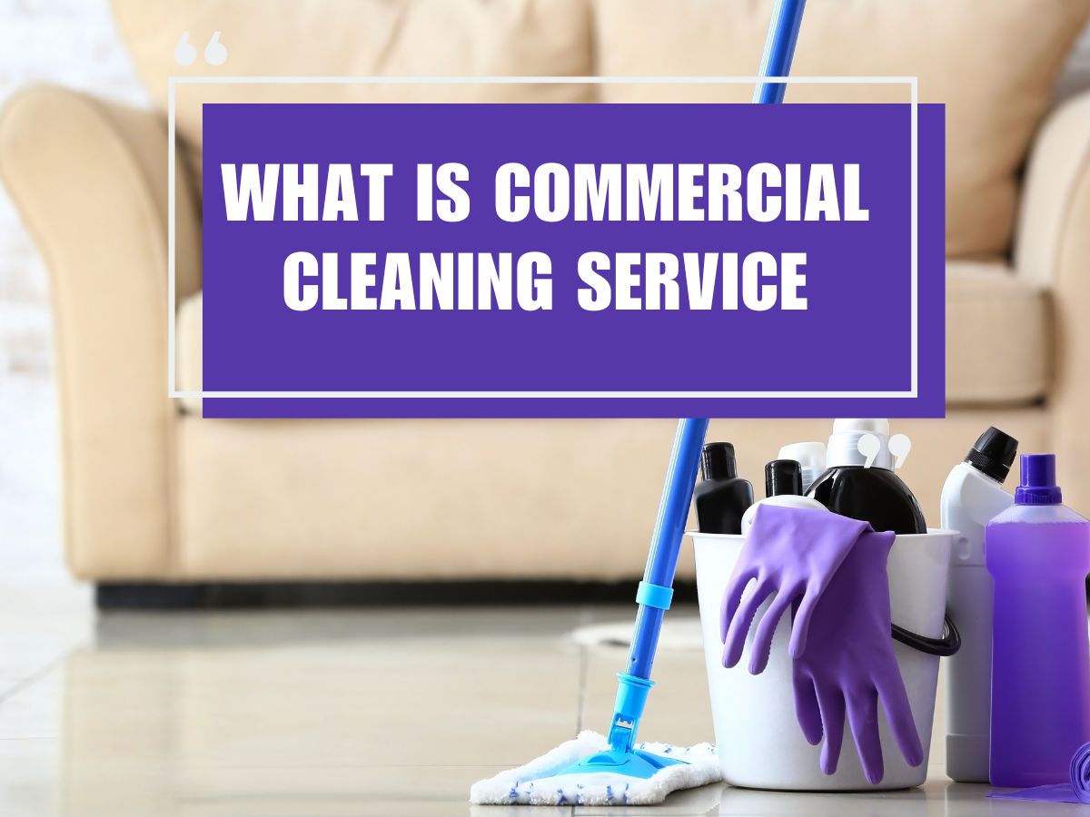 What is Commercial Cleaning Service
