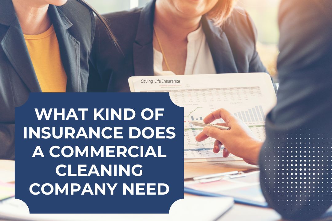 What Kind of Insurance Does a Commercial Cleaning Company Need