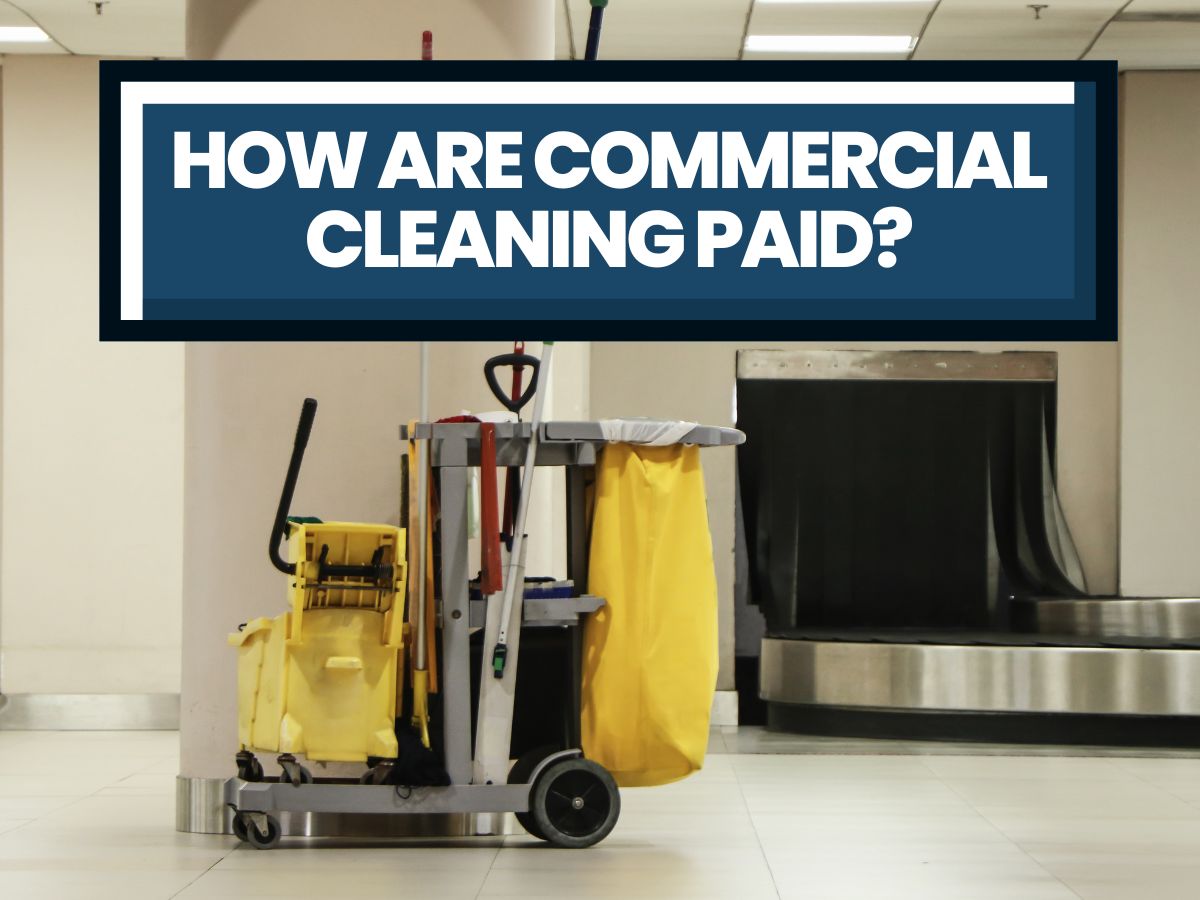 How are Commercial Cleaning Paid