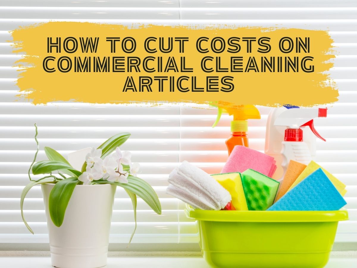 How to Cut Costs on Commercial Cleaning Articles