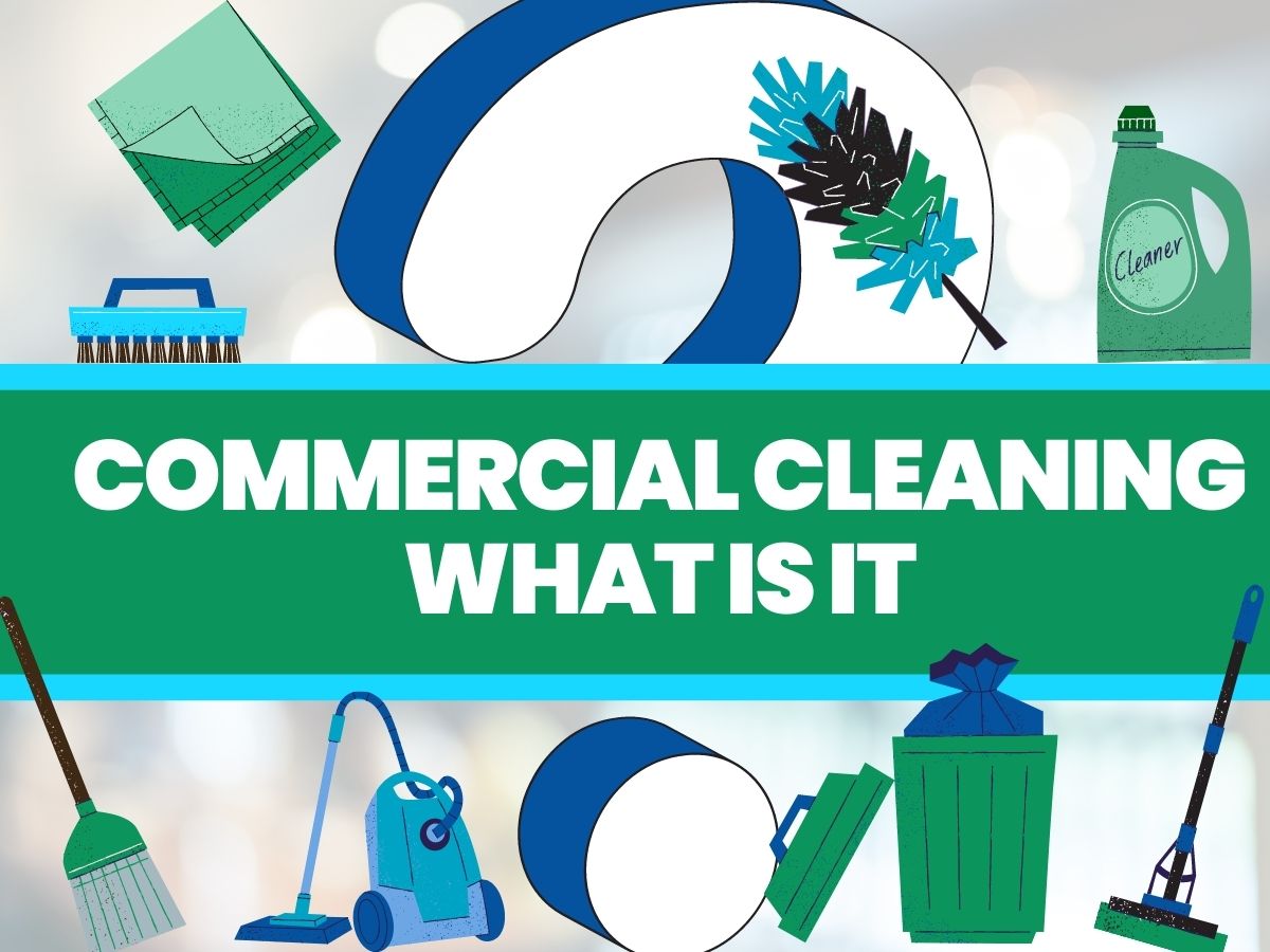 Commercial Cleaning What Is It