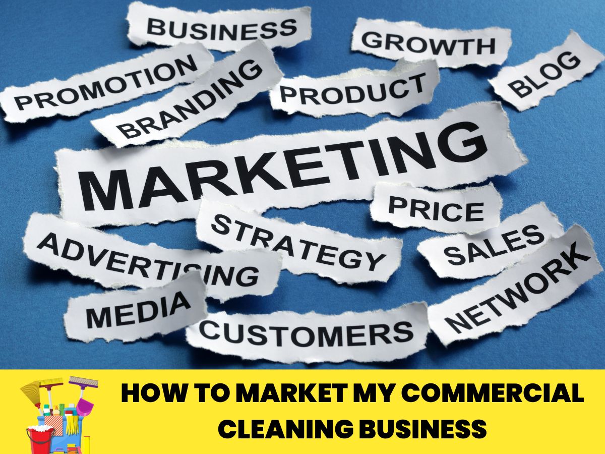 How to Market My Commercial Cleaning Business