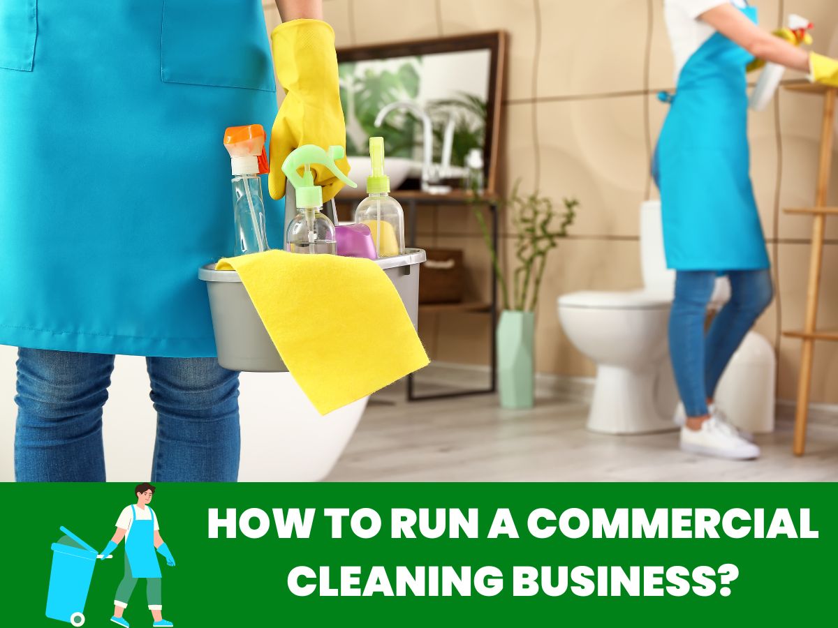 How to Run a Commercial Cleaning Business?
