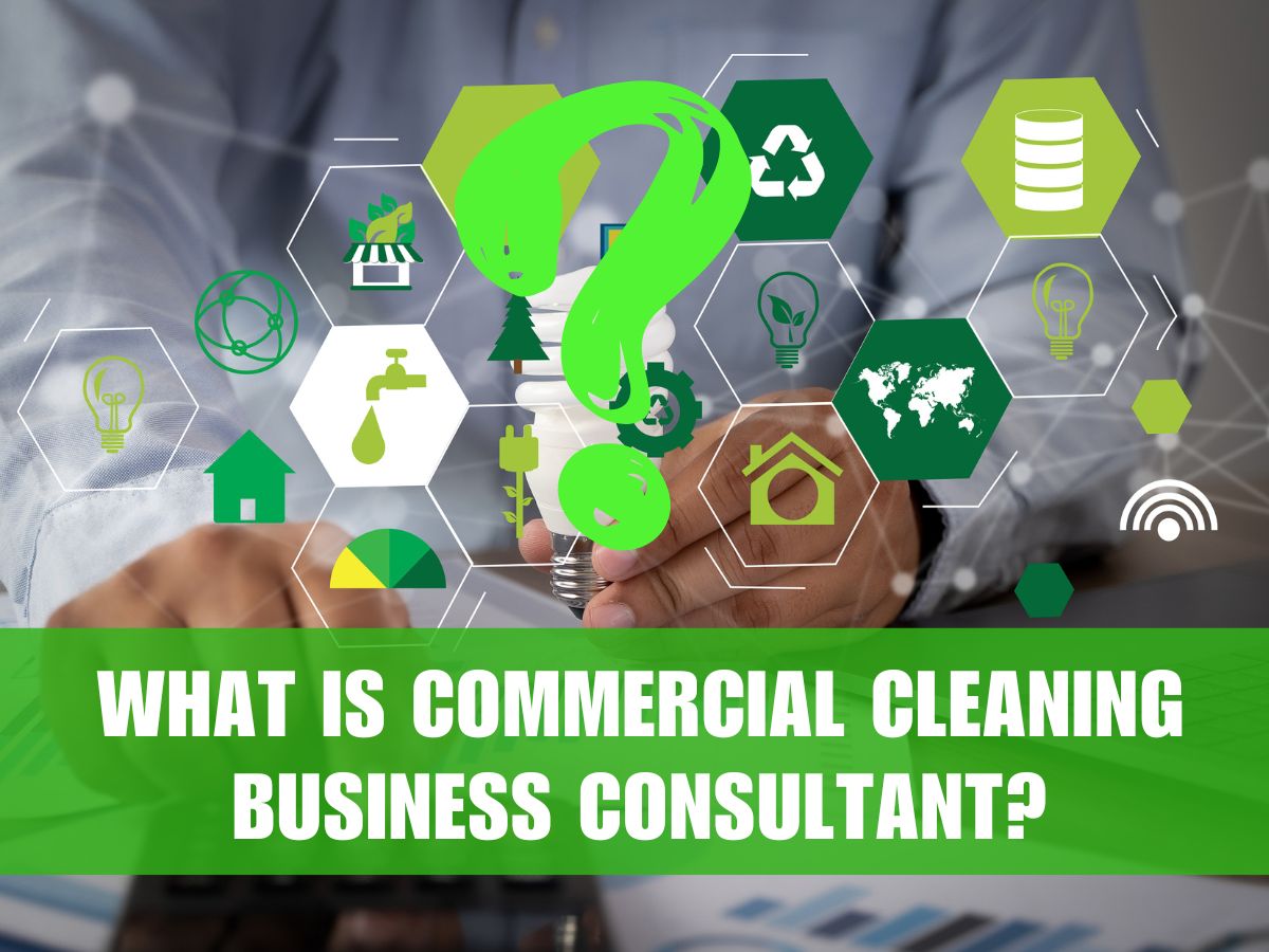 What is Commercial Cleaning Business Consultant