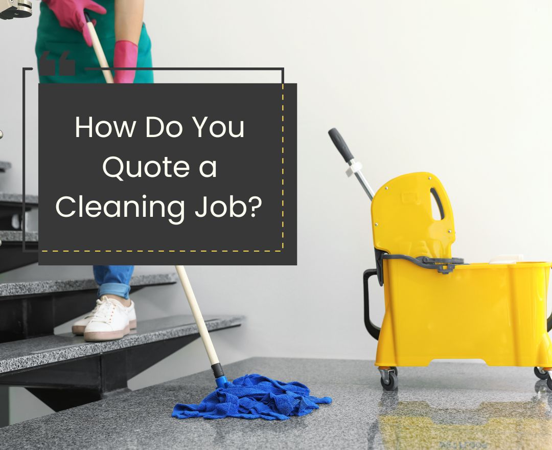 How Do You Quote a Cleaning Job in Australia