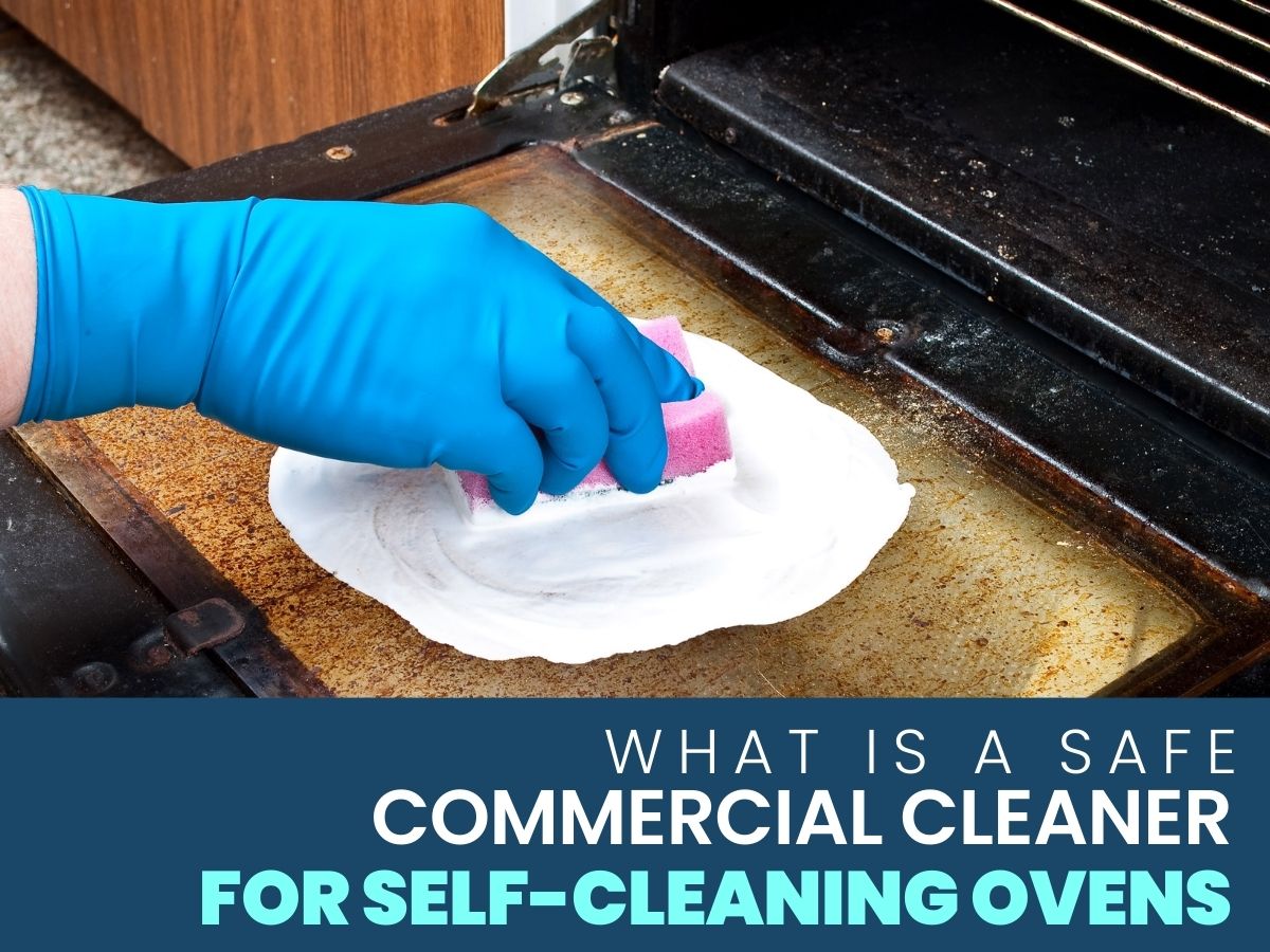 What is a Safe Commercial Cleaner for Self-cleaning Ovens