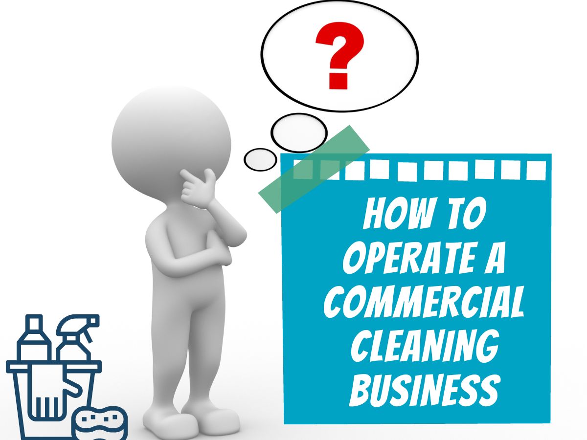 How to Operate a Commercial Cleaning Business