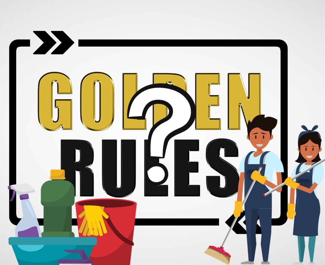 What Are The Golden Rules of Cleaning